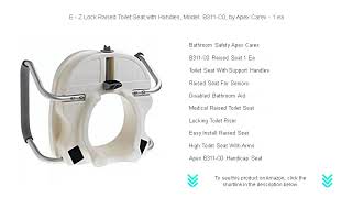 E - Z Lock Raised Toilet Seat with Handles, Model: B311-C0, by Apex Carex - 1 ea