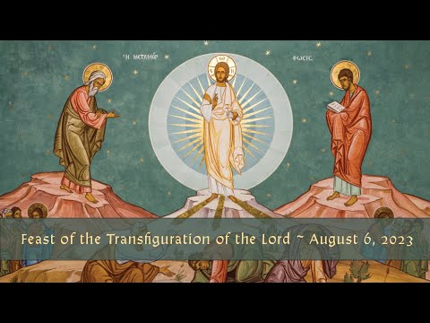 FEAST Of The TRANSFIGURATION Of The LORD ~ 11AM ~ AUGUST 6, 2023 ~ ST ...