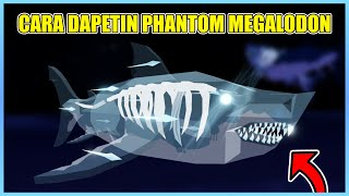 CARA DAPETIN PHANTOM MEGALODON DI FISCH - Roblox Indonesia