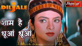 शाम है धूआं धूआं HD ((Jhankar)) with dialogue Audio Diljale. Movie Song Mp3