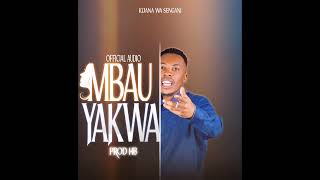 MBAU YAKWA BY KIJANA WA SENGANI ( OFFICIAL- AUDIO) 0707058124