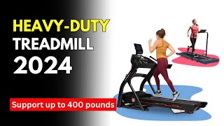 6 Best Treadmills for Heavy People (2024) | Top Heavy-Duty Treadmill