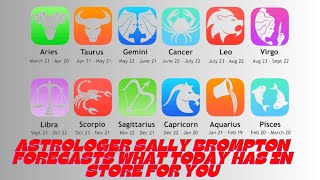 Astrologer Sally Brompton forecasts what today has in store for you
