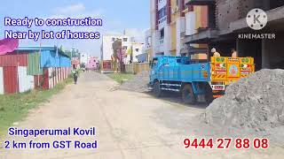 Singaperumal Kovil plot For sale Just 2 km from GST Road  Bank loan arranged 23 feet road