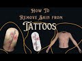 How To Remove Skin From Tattoos