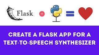 Create a flask app for a text-to-speech (TTS) synthesizer