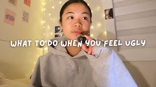 What to do when you feel ugly