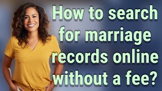 How to search for marriage records online without a fee?