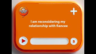 I am reconsidering my relationship with fiancee #reddit #redditstories