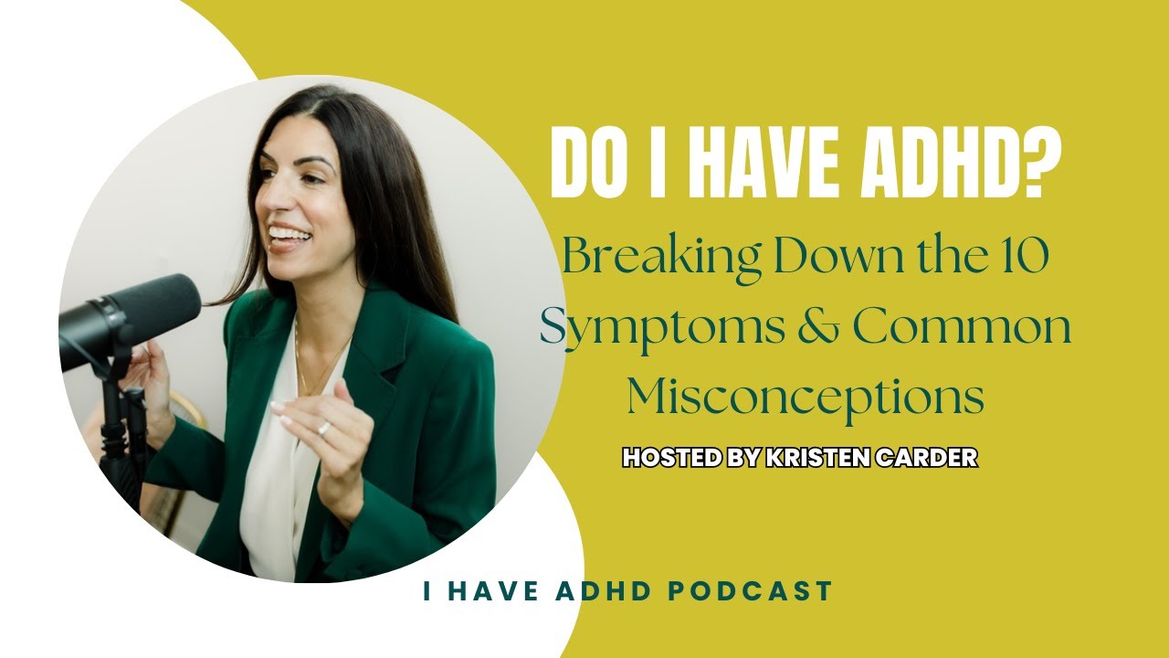 Do I Have Adhd Breaking Down 10 Symptoms Common Misconceptions Youtube