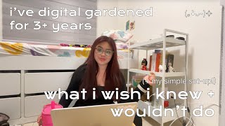 after digital gardening for 3+ years: what i wish i knew and wouldn’t do (+ simple set up!)