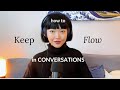 HOW TO KEEP FLOW IN CONVERSATIONS
