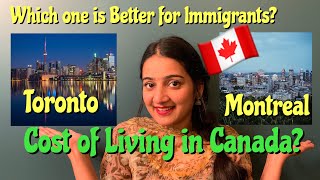 TORONTO VS MONTREAL | COST OF LIVING IN CANADA | LIFE IN CANADA FOR IMMIGRANTS