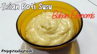 Membuat Isian Roti Susu Bahan Ekonomis by #resepirinahasrinah