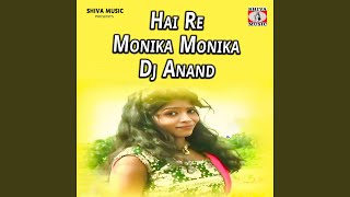 Hai Re Monika Monika Dj Anand