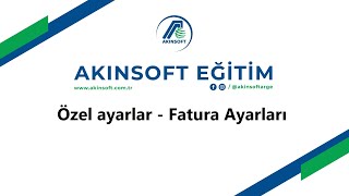 AKINSOFT Wolvox Erp - Özel Ayarlar - Fatura Ayarları