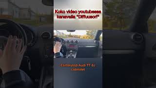 Esittelyssä Audi TT 8J cabriolet! (kokonainen video tällä kanavalla)