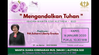 Ibadah WASKI - GSKI Aletheia BSD | Pdt.Suharni Liberty Erastus | \