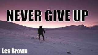 Les Brown: Never Give Up (Les Brown Motivation)