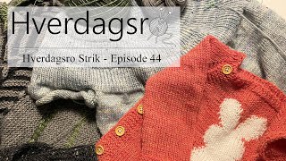 Hverdagsro Strik, Episode 44 - Strik til kølige dage