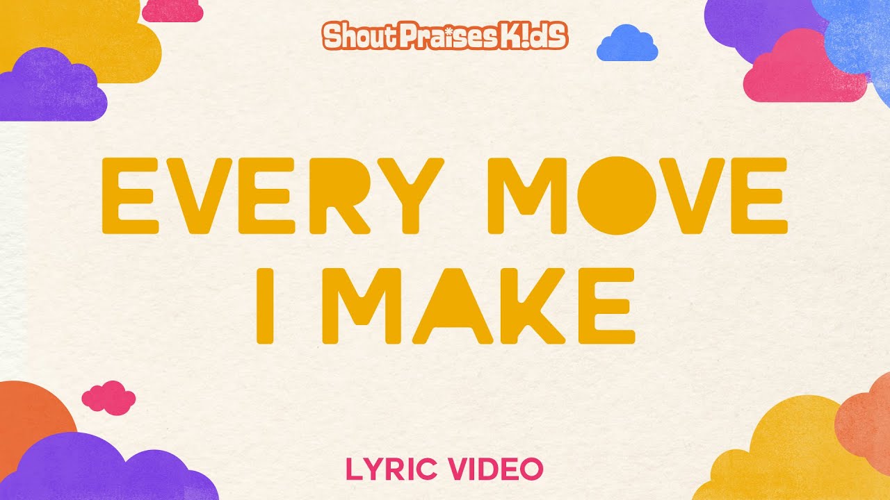 Shout Praises Kids Every Move I Make Official Lyric Video Chords