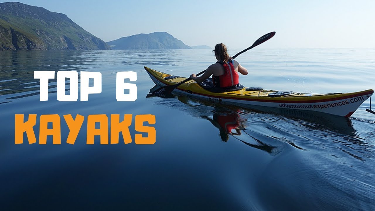 Best Kayaks In 2019 - Top 6 Kayaks Review - YouTube