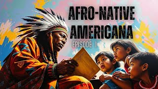 Afro Native Americana | The Untold History of African and Native American Connections. Episode 1