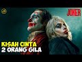 APAKAH INI AKHIR BAGI SEORANG JOKER? || Alur Cerita FIlm JOKER: FOLIE A DEUX (2024)