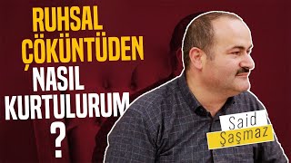 Psikoloğa Gitmeden Bu Videoyu İzleyin | Said Şaşmaz