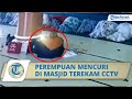 Aksi Nekat Perempuan Mencuri di Masjid Terekam CCTV, Tas Jemaah Dibuka Satu per Satu