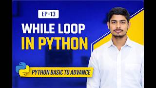 #13: Python While Loop In Depth | Python Tutorial -2026
