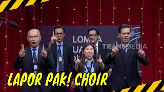 Gak Nyangka, Pasukin Menang Lomba Paduan Suara | MOMEN KOCAK LAPOR PAK! (05/11/24)