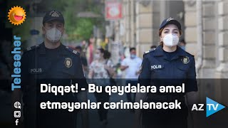 Diqqət! - Bu qaydalara əməl etməyənlər cərimələnəcək