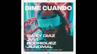 Swey Diaz ft Jvvi Rodriguez, Jilnomal - Dime Cuando (Official Audio)