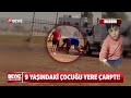 9 yaŞindakİ ÇocuĞu yere Çarpti