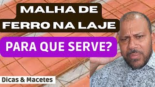 Para que serve a malha de ferro na laje?