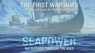 Seapower - The First Warships: From Ancient Times To The Medieval World - Full Documentary