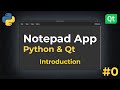 Introduction | Notepad App w/ Python & Qt (2022) | EP0