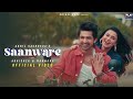 Saanware - Akhil Sachdeva -  Abhishek Kumar /Mannara Chopra - Anshul Garg