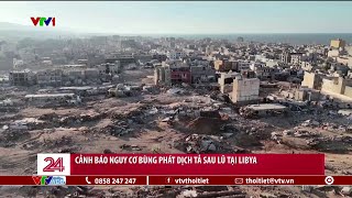 Cảnh báo nguy cơ bùng phát dịch tả sau lũ tại Libya | VTVWDB