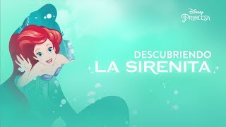 Descubriendo La Sirenita | Disney Princesa