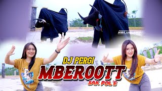 DJ MBEROT SAK POL E - DJ PERGI MBEROT - BANTENGAN LHO KII