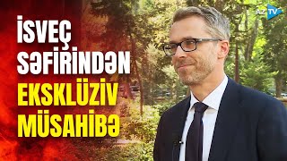 İsveç səfiri AzTV-yə danışdı: ölkə 10-15 illik əməkdaşlığı yenidən canlandırmaq niyyətindədir