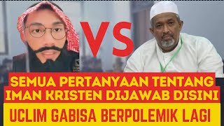 ‼️‼️JOSEPH JAWAB SEMUA PERTANYAAN TENTANG IMAN KRISTEN | UCLIM ABIS AKAL