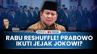 [FULL] Daftar Hitam Menteri Prabowo yang Harus Ikut Direshuffle, Pakar: Bahlil \u0026 Budi Arie Top List