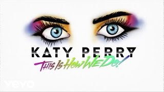 Katy Perry - This Is How We Do Lyric Video