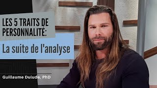 Les 5 traits de personnalité: la suite de l'analyse | Guillaume Dulude, PhD (PSYCOM)