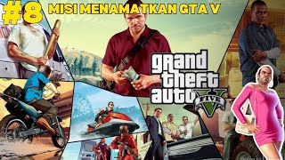 LIVE MENAMATKAN GTA V YANG KE #8