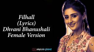 Filhall Full Song With Lyrics Dhvani Bhanushali | Female Version | B Praak | Akshay Kumar | Jaani