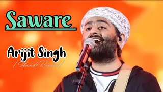 Arijit Singh: SAWARE (lyrics) [Slowed+Reverd] Phantom | pritam, Amitabh Bhattacharya
